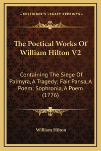 The Poetical Works Of William Hilton V2