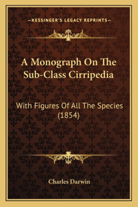 A Monograph On The Sub-Class Cirripedia