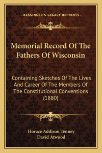 Memorial Record Of The Fathers Of Wisconsin