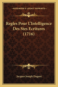 Regles Pour L'Intelligence Des Stes Ecritures (1716)