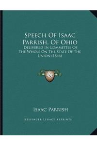 Speech Of Isaac Parrish, Of Ohio