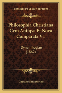 Philosophia Christiana Cvm Antiqva Et Nova Comparata V1