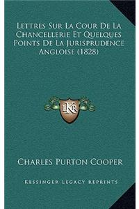 Lettres Sur La Cour De La Chancellerie Et Quelques Points De La Jurisprudence Angloise (1828)