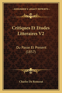 Critiques Et Etudes Litteraires V2