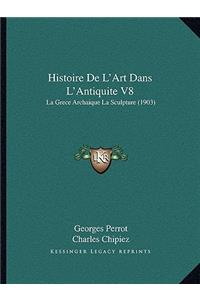 Histoire De L'Art Dans L'Antiquite V8