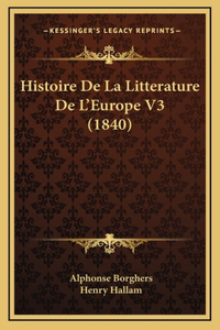 Histoire de La Litterature de L'Europe V3 (1840)