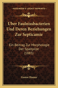 Uber Faulnissbacterien Und Deren Beziehungen Zur Septicamie