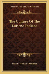 Culture Of The Luiseno Indians