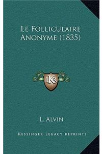 Le Folliculaire Anonyme (1835)