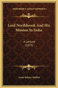 Lord Northbrook And His Mission In India