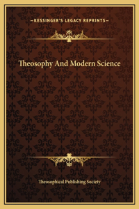 Theosophy And Modern Science