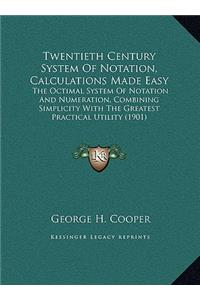 Twentieth Century System Of Notation, Calculations Made Easy