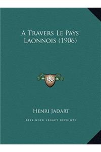 A Travers Le Pays Laonnois (1906)