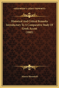 Historical And Critical Remarks Introductory To A Comparative Study Of Greek Accent (1883)