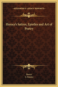 Horace's Satires, Epistles and Art of Poetry