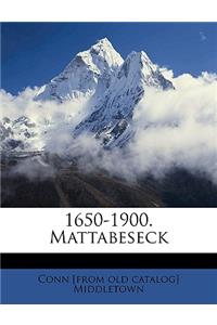 1650-1900. Mattabeseck