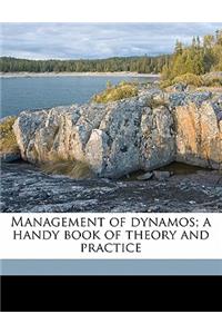 Management of Dynamos; A Handy Book of Theory and Practice