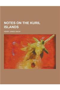 Notes on the Kuril Islands