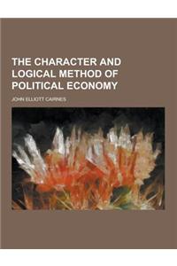 The Character and Logical Method of Political Economy