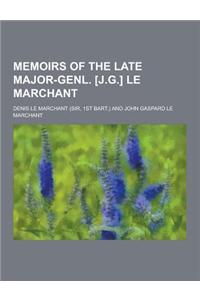 Memoirs of the Late Major-Genl. [J.G.] Le Marchant