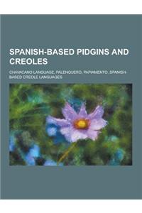 Spanish-Based Pidgins and Creoles: Chavacano Language, Palenquero, Papiamento, Spanish-Based Creole Languages