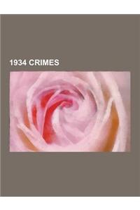 1934 Crimes: Kirov Murder, Victims of the Night of the Long Knives, Ernst Rohm, Sergey Kirov, Augusto Cesar Sandino, Alexander I of