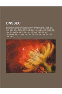 Dnssec: Domain Name System Security Extensions, .Net, .Eu, .UK, .Me, .Co, .Com, .Gov, .Us, .DK, .NU, .Asia, .Br, .Org, .Se, .M