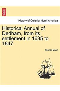 Historical Annual of Dedham, from Its Settlement in 1635 to 1847.