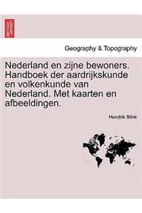 Nederland en zijne bewoners. Handboek der aardrijkskunde en volkenkunde van Nederland. Met kaarten en afbeeldingen.