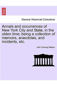 Annals and Occurrences of New York City and State, in the Olden Time; Being a Collection of Memoirs, Anecdotes, and Incidents, Etc.