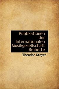 Publikationen Der Internationalen Musikgesellschaft Beihefte
