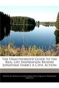 The Unauthorized Guide to the Real Life Inspiration Behind Jonathan Harr's a Civil Action