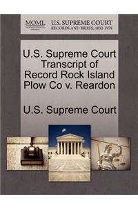 U.S. Supreme Court Transcript of Record Rock Island Plow Co V. Reardon