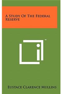 Study Of The Federal Reserve