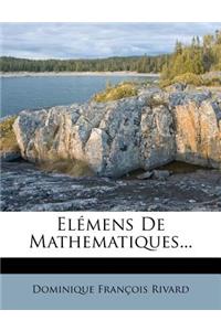 Elémens De Mathematiques...
