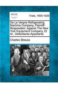 de La Vergne Refrigerating Machine Company, Plaintiff-Respondent. Against the New York Equipment Company, et al., Defendants-Appellants