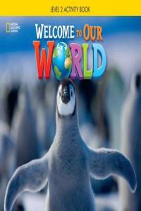 Welcome to Our World 2: Activity Book