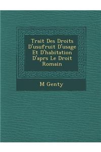 Trait Des Droits D'Usufruit D'Usage Et D'Habitation D'Apr S Le Droit Romain