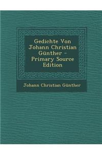Gedichte Von Johann Christian Gunther