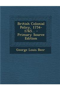 British Colonial Policy, 1754-1765...