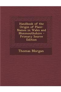 Handbook of the Origin of Place-Names in Wales and Monmouthshire