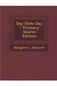 Day Unto Day