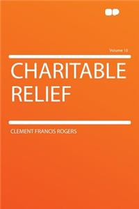 Charitable Relief Volume 10