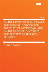 On the Proofs of Divine Power and Wisdom