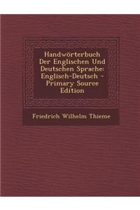 Handworterbuch Der Englischen Und Deutschen Sprache: Englisch-Deutsch - Primary Source Edition