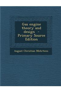 Gas Engine Theory and Design - Primary Source Edition