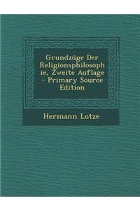 Grundzuge Der Religionsphilosophie, Zweite Auflage