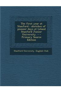 The First Year at Stanford