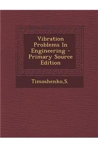 Vibration Problems in Engineering