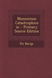 Momentum Catastrophicum - Primary Source Edition